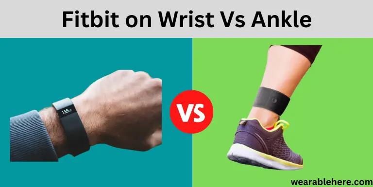 Is fitbit more accurate on wrist or ankle