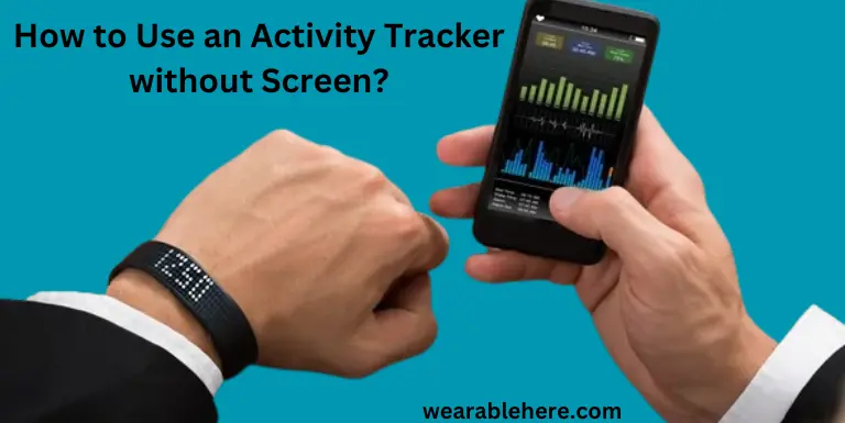 How to use fitness tracker without a screen