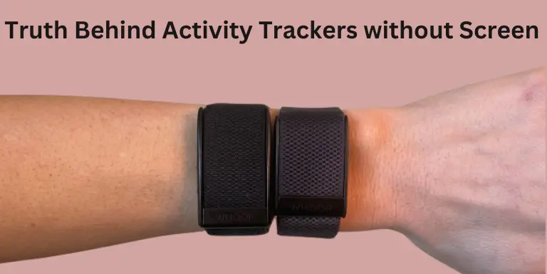 truth-behind-activity-tracker-without-screen