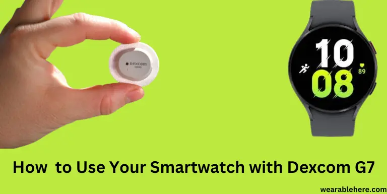 How Smartwatches Work with Dexcom G7