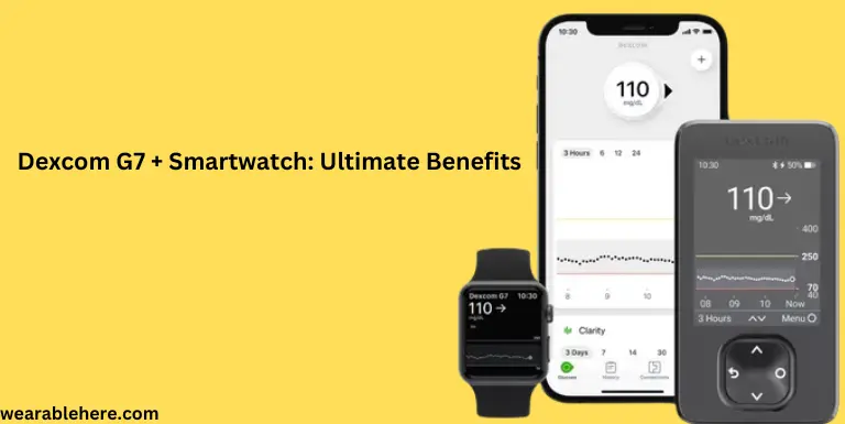 benefits of using dexcom g7 with smartwatch