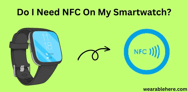Do I Need NFC On My Smartwatch