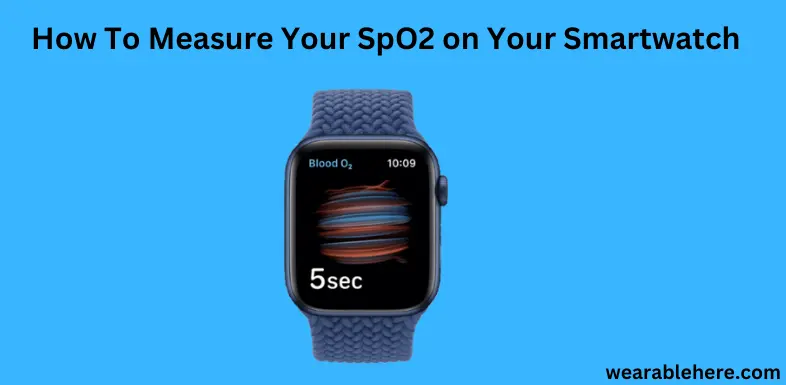 How To Measure Your SpO2 on Your Smartwatch