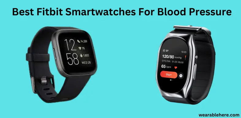 Best Fitbit Smartwatches For Blood Pressure